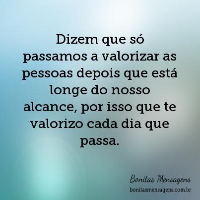 Dizem que só passamos a valorizar as pessoas depois que está longe do