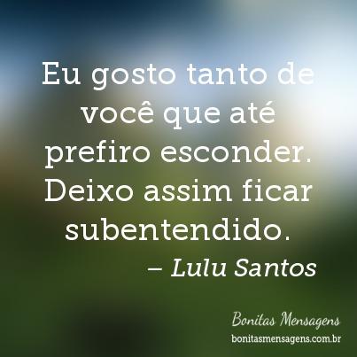 Frases De Amor Lulu Santos Indiretas Mensagens Poemas Poesias